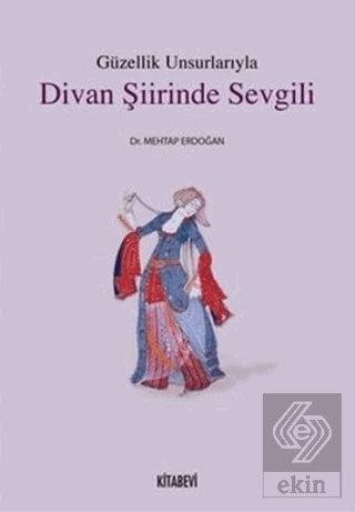 Güzellik Unsurlarıyla Divan Şiirinde Sevgili