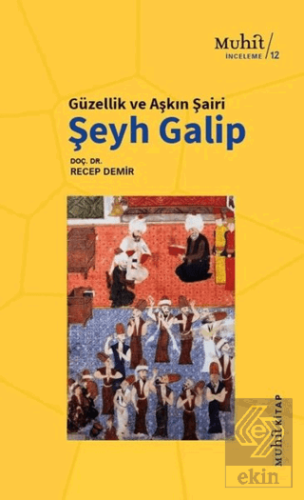 Güzellik ve Aşkın Şairi Şeyh Galip