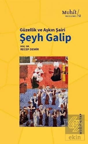 Güzellik ve Aşkın Şairi Şeyh Galip