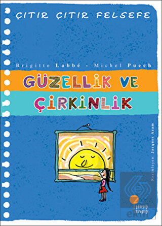 Güzellik ve Çirkinlik - Çıtır Çıtır Felsefe 5