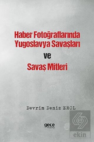 Haber Fotoğraflarında Yugoslavya Savaşları ve Sava