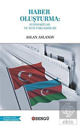 Haber Oluşturma: Standartlar ve Yeni Yaklaşımlar