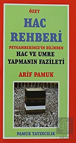Hac Rehberi - Peygamberimiz'in Dilinden Hac ve Umr