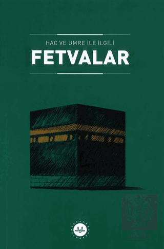 Hac ve Umre ile İlgili Fetvalar