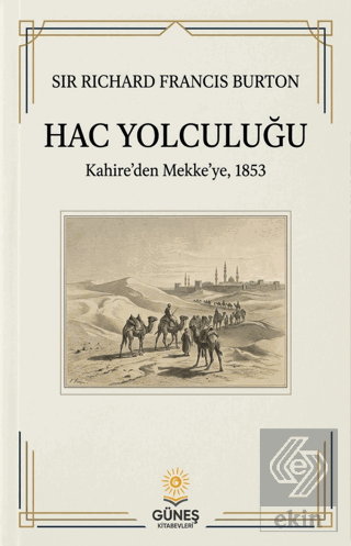 Hac Yolculuğu Sir Richard Francis Burton Güneş Kitabevleri Yayınları S