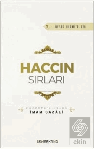 Haccın Sırları - İhyaü Ulümi\'d-Din 7