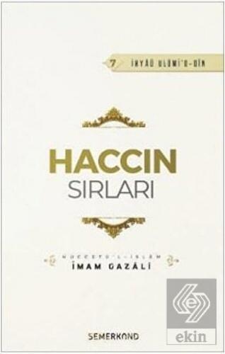 Haccın Sırları - İhyaü Ulümi\'d-Din 7