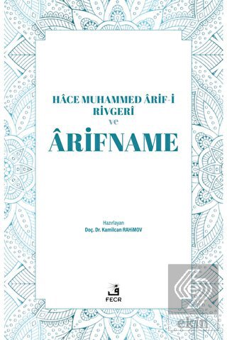 Hace Muhammed Arif-i Rivgeri ve Arifname