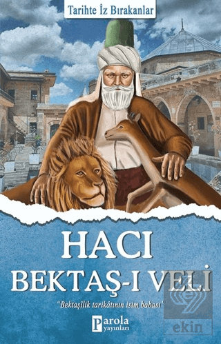 Hacı Bektaş-ı Veli - Tarihte İz Bırakanlar