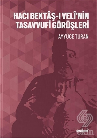 Hacı Bektaş-ı Veli'nin Tasavvufi Görüşleri