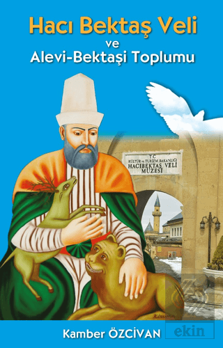 Hacı Bektaş Veli ve Alevi-Bektaşi Toplumu Kamber Özcivan YAY - Yeni An