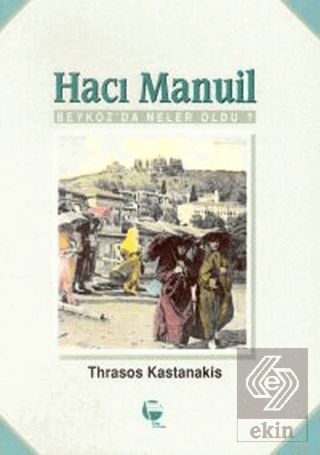 Hacı Manuil Beykoz'da Neler Oldu?