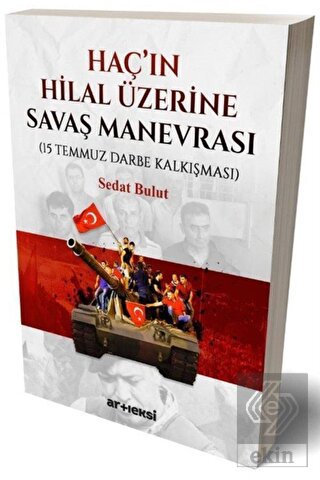Haç'ın Hilal Üzerine Savaş Manevrası (15 Temmuz Da