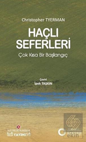 Haçlı Seferleri: Çok Kısa Bir Başlangıç