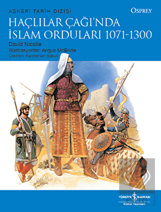 Haçlılar Çağı\'nda İslam Orduları 1071 - 1300