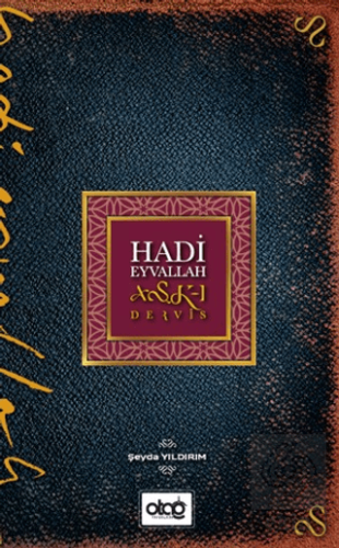 Hadi Eyvallah Aşk-ı Derviş Şeyda Yıldırım Otağ Yayınları Satın Al - ek