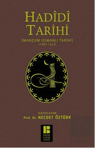 Hadidi Tarihi : Manzum Osmanlı Tarihi (1285 - 1523
