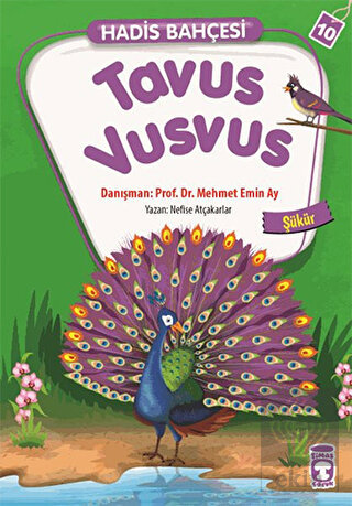 Hadis Bahçesi 10 : Tavus Vusvus Şükür