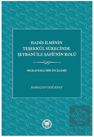Hadis İlminin Teşekku¨l Su¨recinde Şeybani İle Şaf