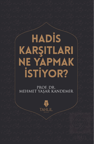 Hadis Karşıtları Ne Yapmak İstiyor?