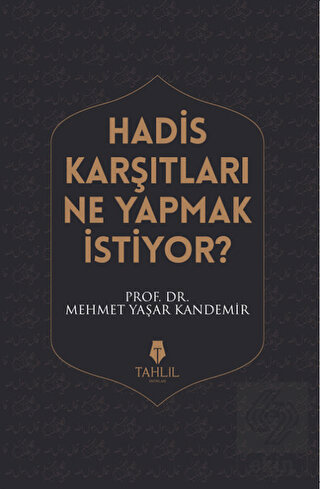 Hadis Karşıtları Ne Yapmak İstiyor?