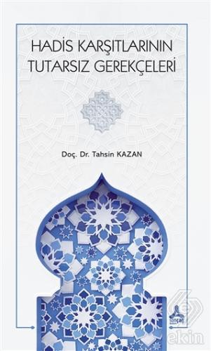 Hadis Karşıtlarının Tutarsız Gerekçeleri