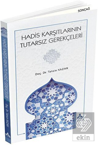Hadis Karşıtlarının Tutarsız Gerekçeleri