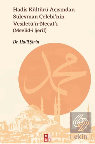 Hadis Kültürü Açısından Süleyman Çelebi'nin Vesiletü'n-Necat'ı