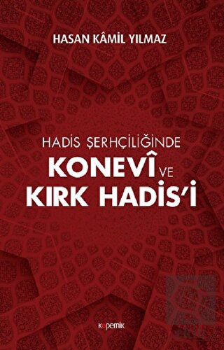 Hadis Şerhçiliğinde Konevi ve Kırk Hadis\'i