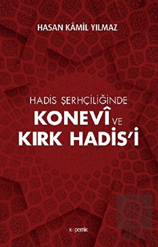 Hadis Şerhçiliğinde Konevi ve Kırk Hadis\'i