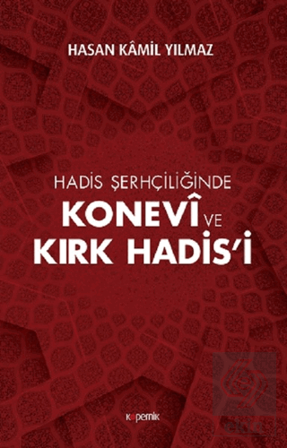 Hadis Şerhçiliğinde Konevi ve Kırk Hadis\'i