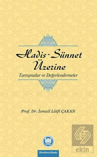 Hadis - Sünnet Üzerine Tartışmalar ve Değerlendirm