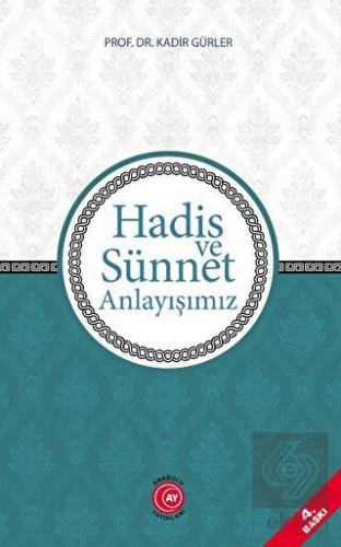 Hadis ve Sünnet Anlayışımız