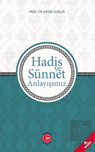 Hadis ve Sünnet Anlayışımız