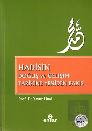 Hadisin Doğuş ve Gelişim Tarihine Yeniden Bakış