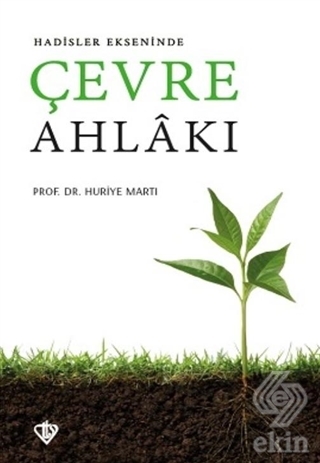 Hadisler Ekseninde Çevre Ahlakı