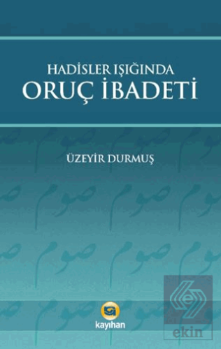Hadisler Işığında Oruç İbadeti