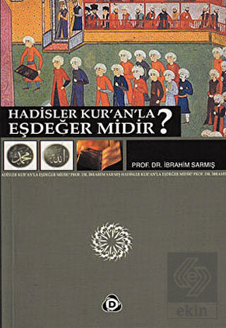 Hadisler Kur'an'la Eşdeğer midir?