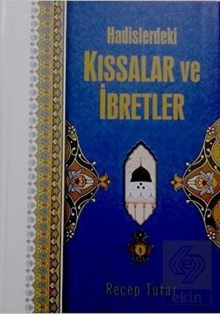 Hadislerdeki Kıssalar ve İbretler