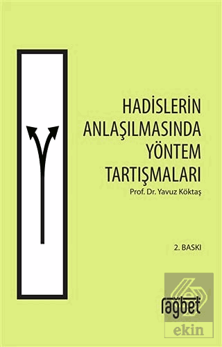 Hadislerin Anlaşılmasında Yöntem Tartışmaları