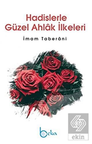 Hadislerle Güzel Ahlak İlkeleri