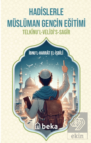 Hadislerle Müslüman Gencin Eğitimi