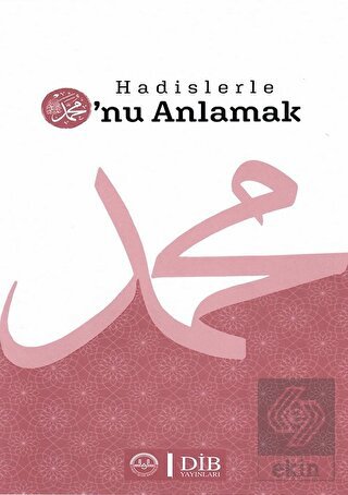 Hadislerle O\'nu Anlamak