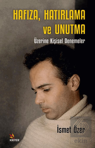Hafıza, Hatırlama ve Unutma