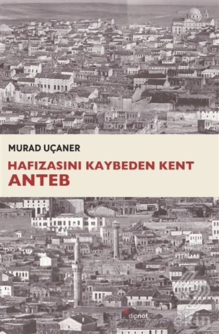 Hafızasını Kaybeden Kent Anteb