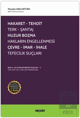 Hakaret, Tehdit, Terk, Şantaj, Huzur Bozma, Hakların Engellenmesi, Çevre, İmar, İhale, Tefecilik Suçları