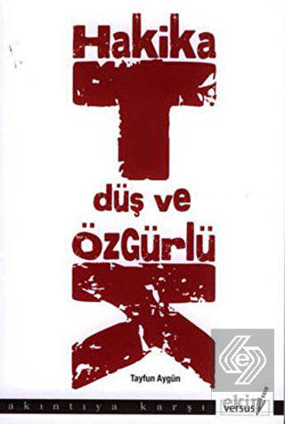 Hakikat, Düş ve Özgürlük