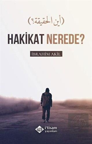 Hakikat Nerede?