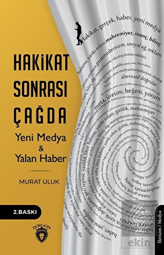 Hakikat Sonrası Çağda Yeni Medya ve Yalan Haber