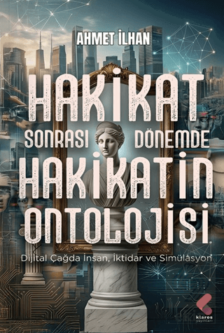 Hakikat Sonrası Dönemde Hakikatin Ontolojisi